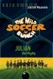 [The Wild Soccer Bunch 04] • Julian the Mighty